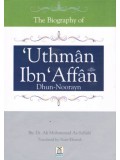 The Biography of 'Uthmaan ibn 'Affaan